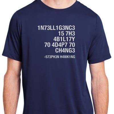 Stephen Hawking Intelligence Is The Ability To Adapt To Change Funny Adult ChromaSoft Performance T-Shirt