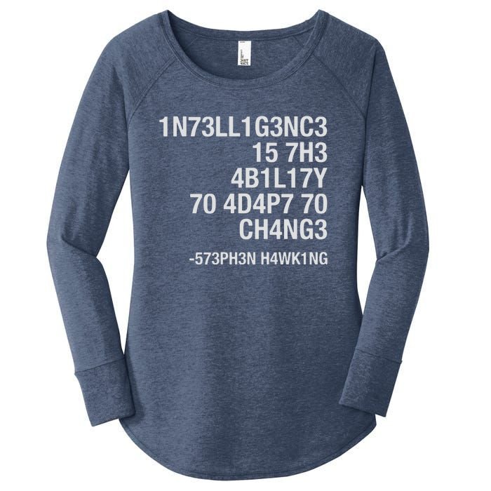 Stephen Hawking Intelligence Is The Ability To Adapt To Change Funny Women's Perfect Tri Tunic Long Sleeve Shirt