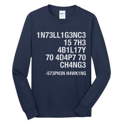 Stephen Hawking Intelligence Is The Ability To Adapt To Change Funny Tall Long Sleeve T-Shirt