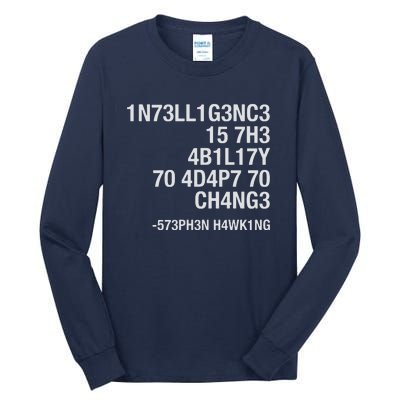 Stephen Hawking Intelligence Is The Ability To Adapt To Change Funny Tall Long Sleeve T-Shirt