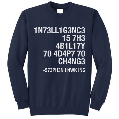 Stephen Hawking Intelligence Is The Ability To Adapt To Change Funny Tall Sweatshirt