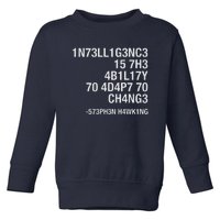 Stephen Hawking Intelligence Is The Ability To Adapt To Change Funny Toddler Sweatshirt