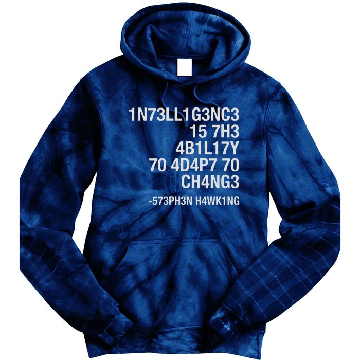 Stephen Hawking Intelligence Is The Ability To Adapt To Change Funny Tie Dye Hoodie