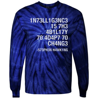 Stephen Hawking Intelligence Is The Ability To Adapt To Change Funny Tie-Dye Long Sleeve Shirt