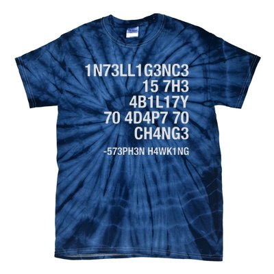 Stephen Hawking Intelligence Is The Ability To Adapt To Change Funny Tie-Dye T-Shirt