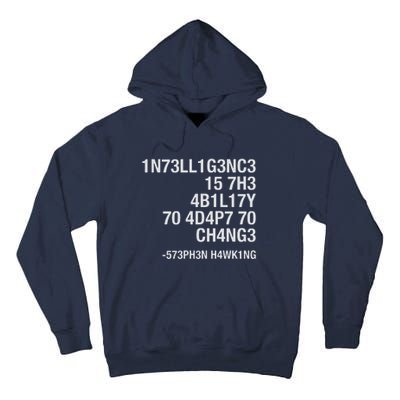 Stephen Hawking Intelligence Is The Ability To Adapt To Change Funny Tall Hoodie