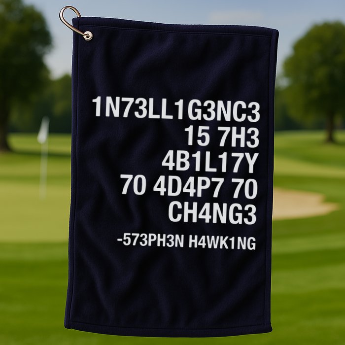 Stephen Hawking Intelligence Is The Ability To Adapt To Change Funny Golf Towel