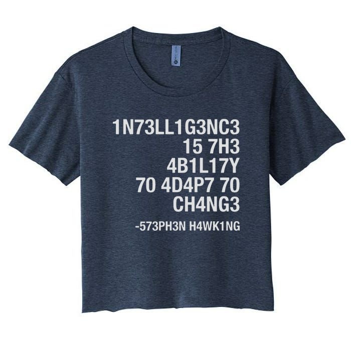 Stephen Hawking Intelligence Is The Ability To Adapt To Change Funny Women's Crop Top Tee