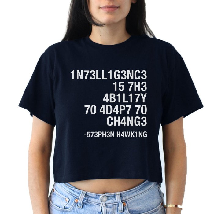 Stephen Hawking Intelligence Is The Ability To Adapt To Change Funny Crop Top