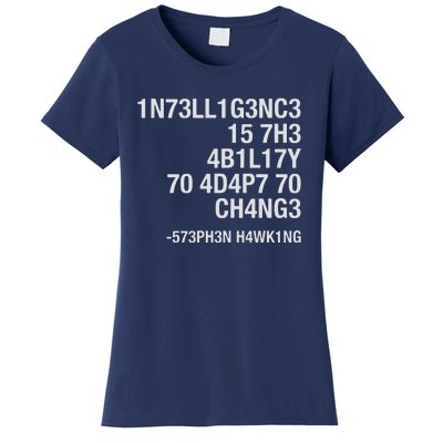 Stephen Hawking Intelligence Is The Ability To Adapt To Change Funny Women's T-Shirt