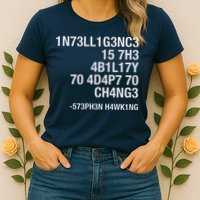 Stephen Hawking Intelligence Is The Ability To Adapt To Change Funny Womens T-Shirt