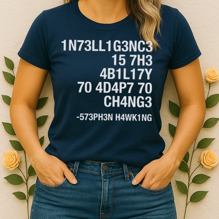 Stephen Hawking Intelligence Is The Ability To Adapt To Change Funny Womens T-Shirt