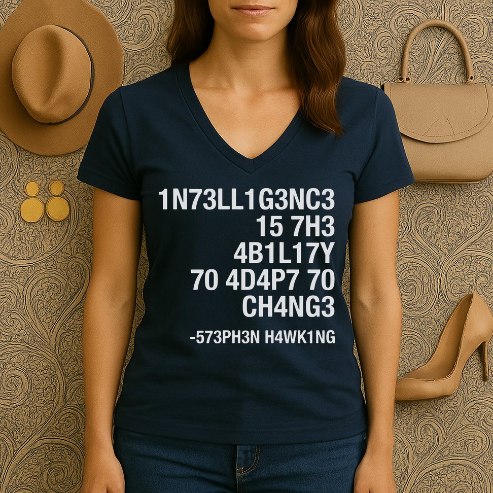 Stephen Hawking Intelligence Is The Ability To Adapt To Change Funny Women's V-Neck T-Shirt