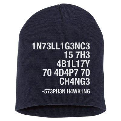 Stephen Hawking Intelligence Is The Ability To Adapt To Change Funny Short Acrylic Beanie