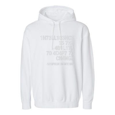 Stephen Hawking Intelligence Is The Ability To Adapt To Change Funny Garment-Dyed Fleece Hoodie