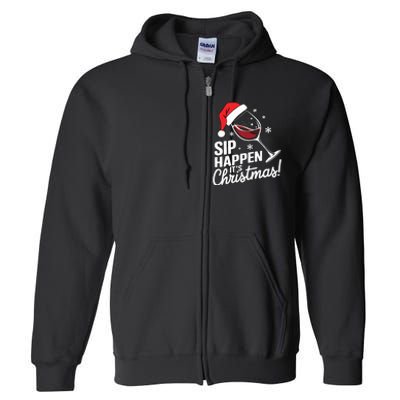 Sip Happens Its Christmas Funny Santa Christmas Wine Lovers Full Zip Hoodie