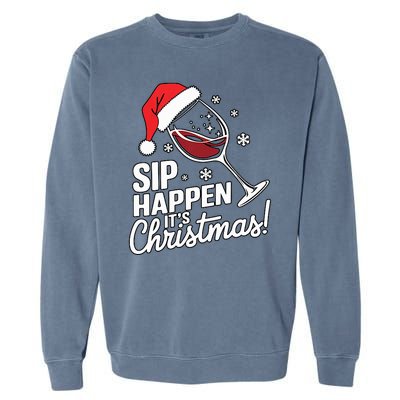 Sip Happens Its Christmas Funny Santa Christmas Wine Lovers Garment-Dyed Sweatshirt