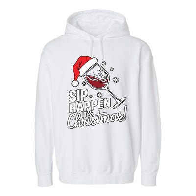 Sip Happens Its Christmas Funny Santa Christmas Wine Lovers Garment-Dyed Fleece Hoodie