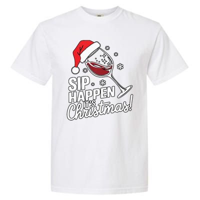 Sip Happens Its Christmas Funny Santa Christmas Wine Lovers Garment-Dyed Heavyweight T-Shirt