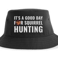 Squirrel Hunter Its A Good Day For Squirrel Hunting Meaningful Gift Sustainable Bucket Hat