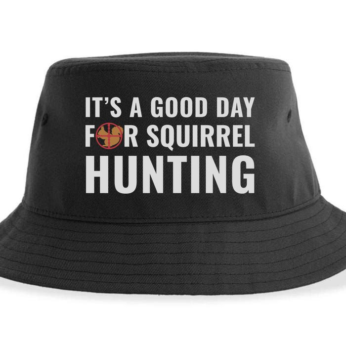 Squirrel Hunter Its A Good Day For Squirrel Hunting Meaningful Gift Sustainable Bucket Hat