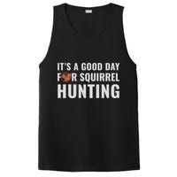 Squirrel Hunter Its A Good Day For Squirrel Hunting Meaningful Gift PosiCharge Competitor Tank
