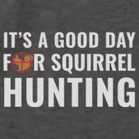 Squirrel Hunter Its A Good Day For Squirrel Hunting Meaningful Gift Vector Backpack