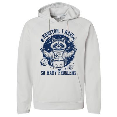 Space Houston I Have So Many Problems Funny Raccoon Meme Performance Fleece Hoodie