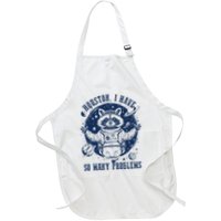 Space Houston I Have So Many Problems Funny Raccoon Meme Full-Length Apron With Pockets
