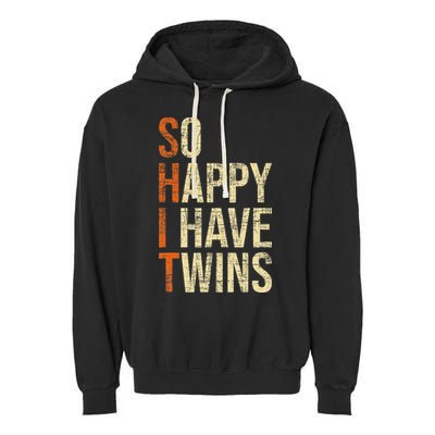 So Happy I Have Twins Twin Dad Father Mother Of Twins Garment-Dyed Fleece Hoodie