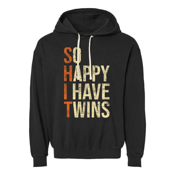 So Happy I Have Twins Twin Dad Father Mother Of Twins Garment-Dyed Fleece Hoodie