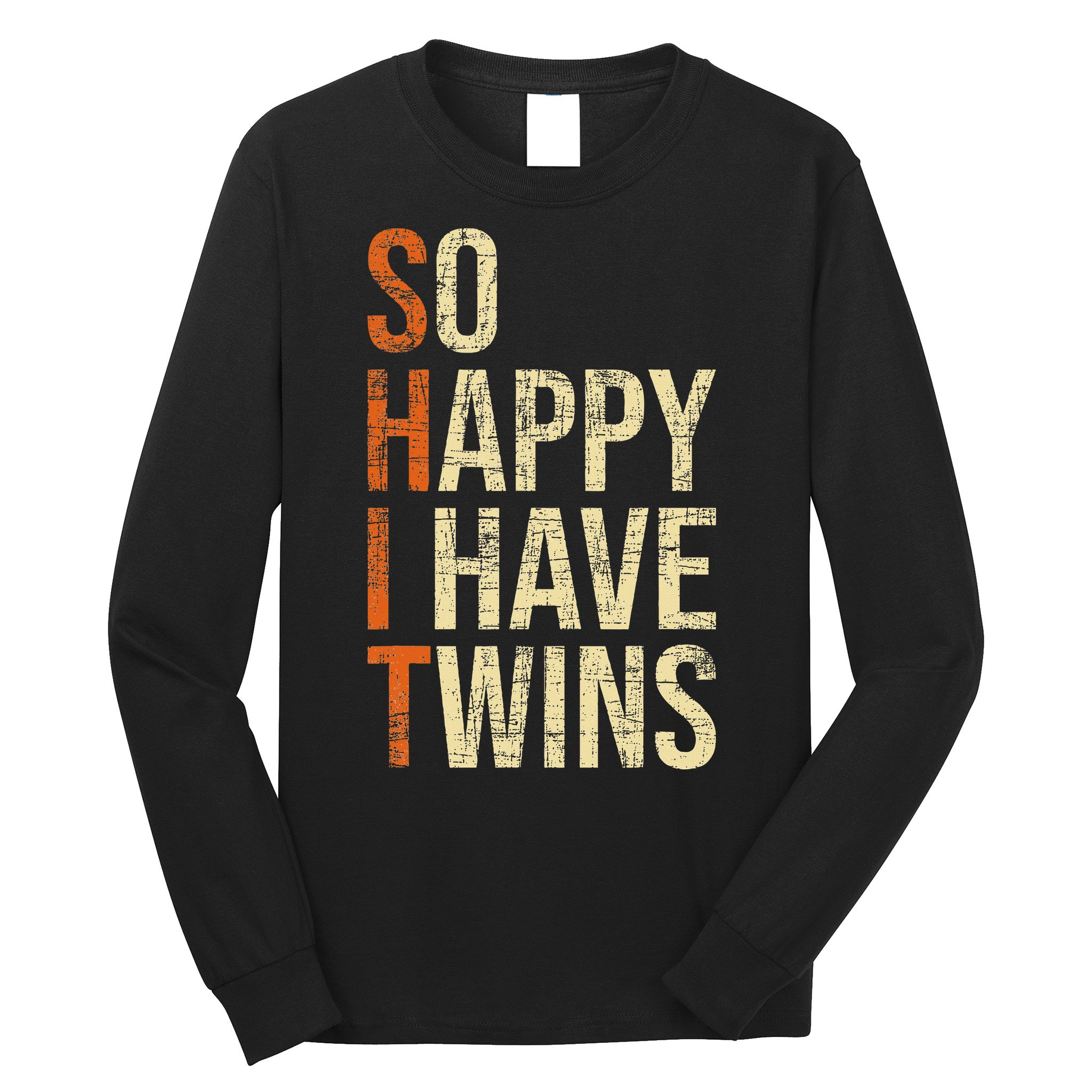 So Happy I Have Twins Twin Dad Father Mother Of Twins Long Sleeve Shirt