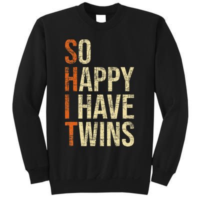 So Happy I Have Twins Twin Dad Father Mother Of Twins Sweatshirt