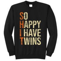 So Happy I Have Twins Twin Dad Father Mother Of Twins Sweatshirt