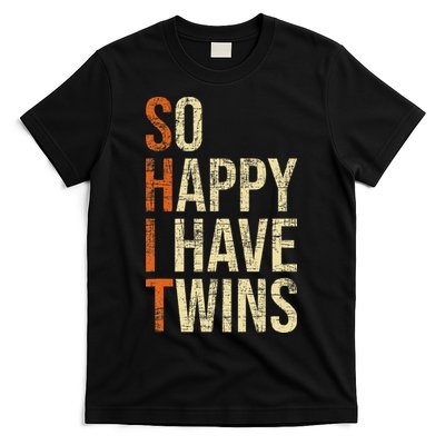 So Happy I Have Twins Twin Dad Father Mother Of Twins T-Shirt