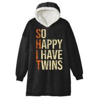 So Happy I Have Twins Twin Dad Father Mother Of Twins Hooded Wearable Blanket