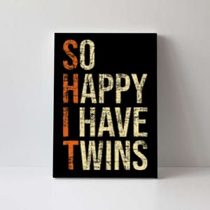 So Happy I Have Twins Twin Dad Father Mother Of Twins Canvas