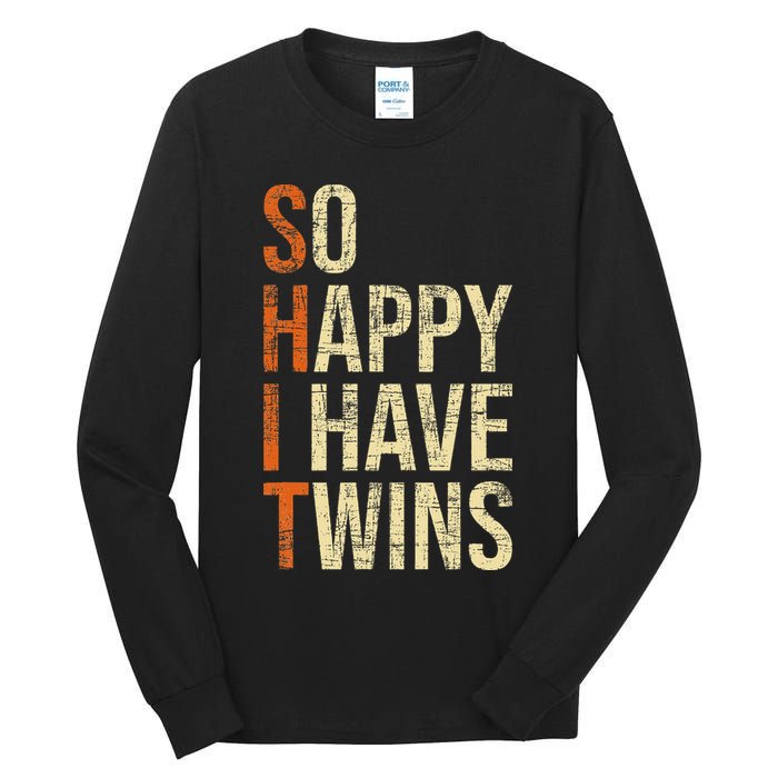 So Happy I Have Twins Twin Dad Father Mother Of Twins Tall Long Sleeve T-Shirt