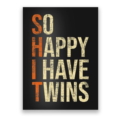 So Happy I Have Twins Twin Dad Father Mother Of Twins Poster