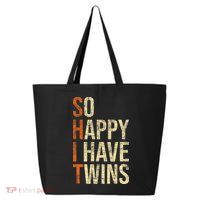 So Happy I Have Twins Twin Dad Father Mother Of Twins 25L Jumbo Tote