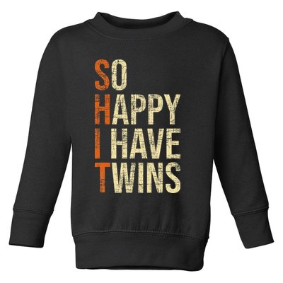 So Happy I Have Twins Twin Dad Father Mother Of Twins Toddler Sweatshirt