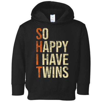 So Happy I Have Twins Twin Dad Father Mother Of Twins Toddler Hoodie