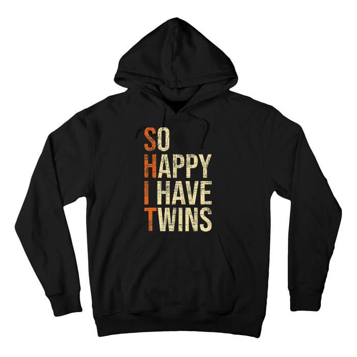So Happy I Have Twins Twin Dad Father Mother Of Twins Tall Hoodie