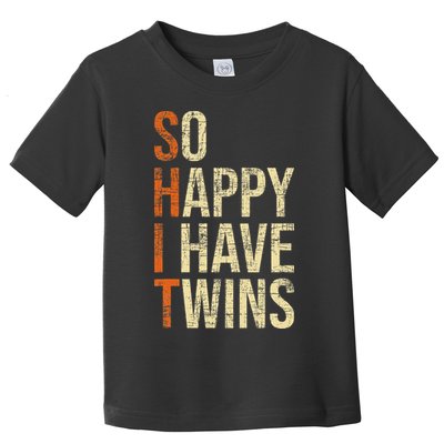 So Happy I Have Twins Twin Dad Father Mother Of Twins Toddler T-Shirt