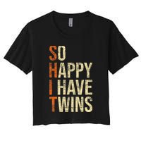 So Happy I Have Twins Twin Dad Father Mother Of Twins Crop Top