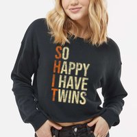 So Happy I Have Twins Twin Dad Father Mother Of Twins Cropped Pullover Crew