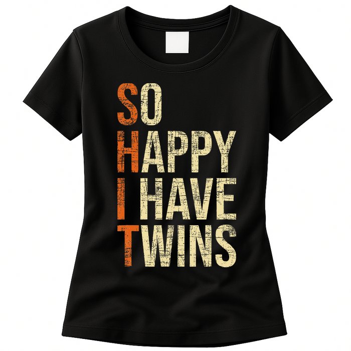 So Happy I Have Twins Twin Dad Father Mother Of Twins Womens T-Shirt