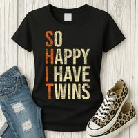 So Happy I Have Twins Twin Dad Father Mother Of Twins Womens T-Shirt