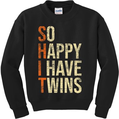 So Happy I Have Twins Twin Dad Father Mother Of Twins Kids Sweatshirt