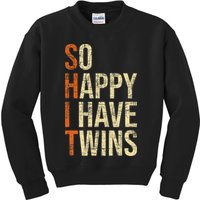 So Happy I Have Twins Twin Dad Father Mother Of Twins Kids Sweatshirt